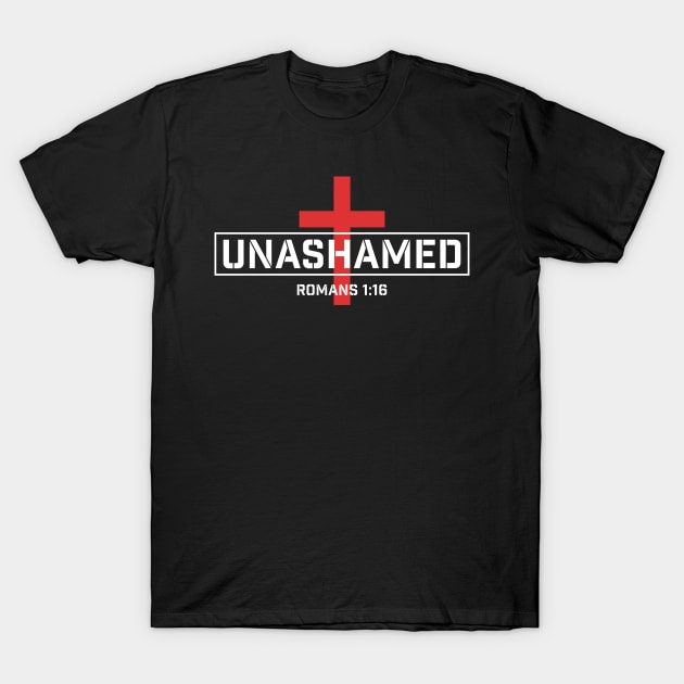 Unashamed - Romans 1:16 T-Shirt by ChristianLifeApparel